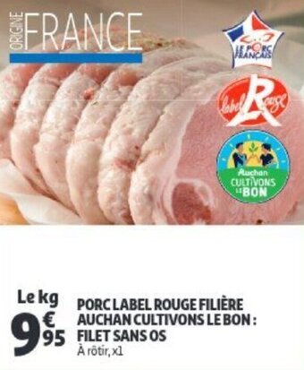 Auchan Porc label rouge filiere auchan cultivons le bon: filet sans os le kg aanbieding