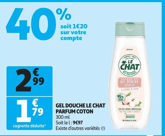 Auchan Gel douche le chat parfum coton 300ml aanbieding