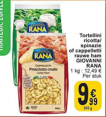 Cora Tortellini ricotta- spinazie of cappelletti rauwe ham giovanni rana aanbieding