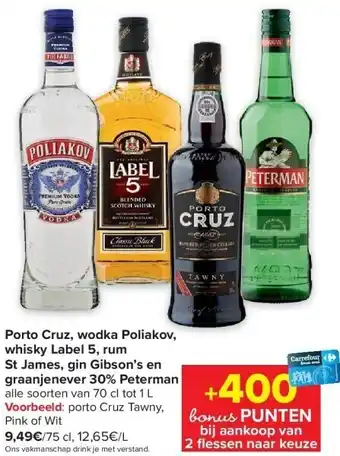 Carrefour Porto cruz, wodka poliakov, whisky label 5, rum st james, gin gibson’s en graanjenever 30% peterman aanbieding