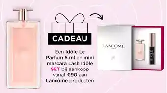 ICI PARIS XL Een idole le parfum 5 ml en mini mascara lash idole set bij aankoop vanaf 90,00 aan lancome producten aanbieding