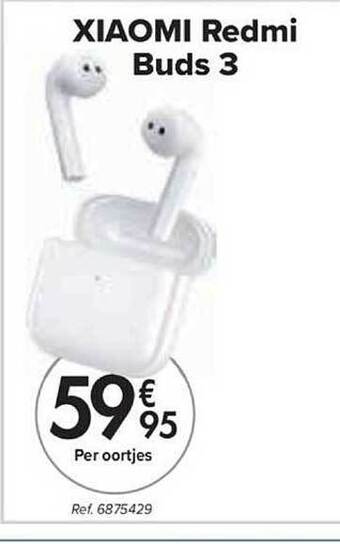 Carrefour Xiaomi redmi buds 3 aanbieding