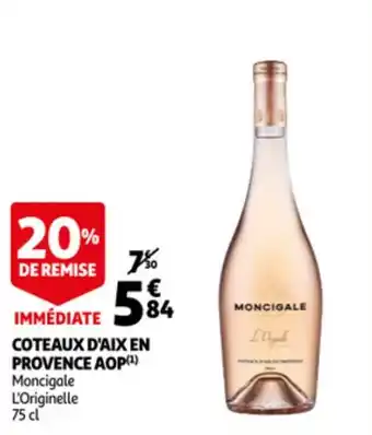 Auchan Moncigale L'Originelle Coteaux D'Aix En Provence AOP 75 cl aanbieding