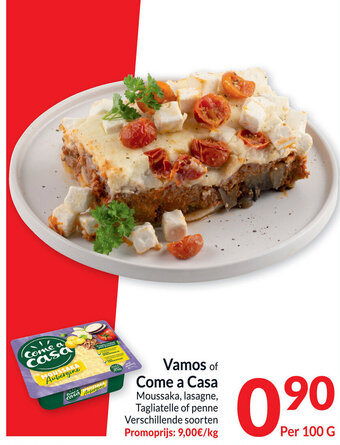 Vamos of Come a Casa Moussaka, Lasagne, Tagliatelle of Penne 100g