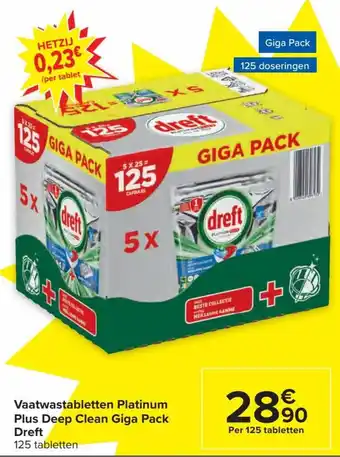 Carrefour Dreft vaatwastabletten platinum plus deep clean giga pack per 125 tabletten aanbieding