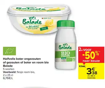 Carrefour Balade Halfvolle boter ongezouten of gezouten of boter en room bio aanbieding