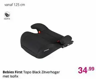 Baby & Tiener Bebies first topo black zitverhoger met isofix aanbieding