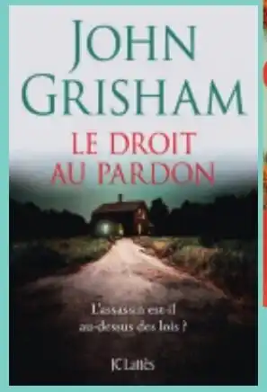 John Grisham, le droit au pardon uitg. lattes (3317037)