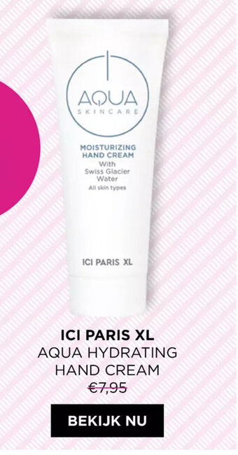 ICI PARIS XL ICI Paris XL Aqua Hydrating Hand Cream aanbieding