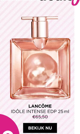 ICI PARIS XL Lancome Idole Intense EDP 25ml aanbieding