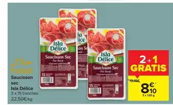 Carrefour Saucisson sec Isla Delice 3x120 g aanbieding