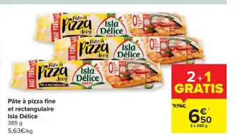 Carrefour Pate a pizza fine et rectangulaire Isla Delice 3x385 g aanbieding