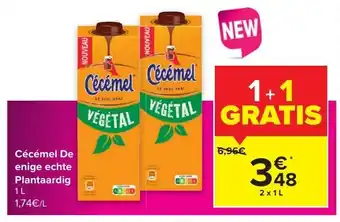 Carrefour Cecemel de enige echte plantaardig 2x1L 1+1 gratis aanbieding