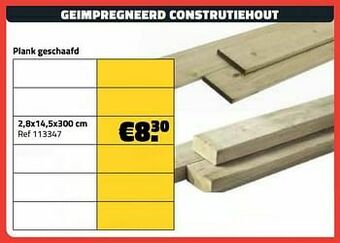 Bouwcenter Frans Vlaeminck Geimpregneerd construtiehout plank geschaafd aanbieding