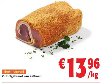 Colruyt Orloffgebraad van Kalkoen Per Kg aanbieding