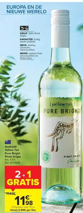 Carrefour Australie Yellow Tail Pure Bright Pinot Grigio aanbieding