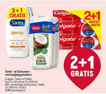Delhaize Tand of lichaams verzorgingsproduct colgate, sanex of tahiti aanbieding