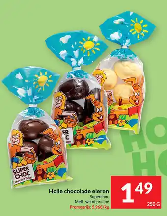Intermarché Holle chocolade eieren superchoc melk, wit of praline 250 g aanbieding