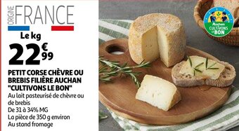Auchan Petit Corse Chevre ou Brebis Filiere Auchan Cultivons Le Bon aanbieding