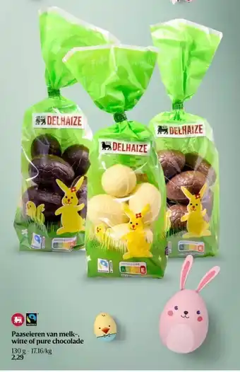 Delhaize Paaseieren van melk-, witte of pure chocolade aanbieding