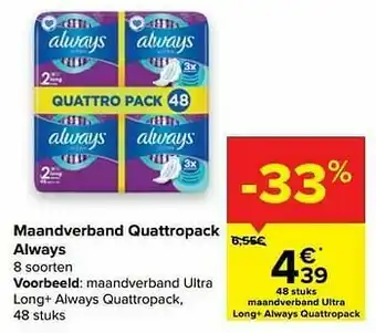 Carrefour Maandverband ultra long+ always quattropack aanbieding