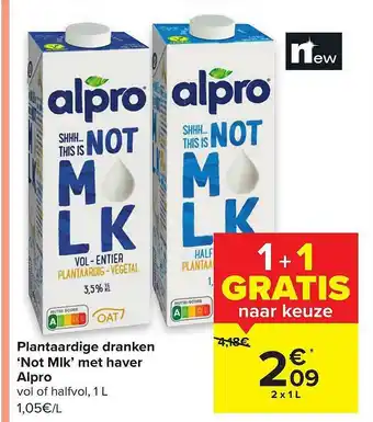 Carrefour Market Plantaardige Dranken 'not Mlk' Met Haver Alpro aanbieding