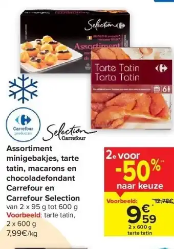 Carrefour Assortiment minigebakjes, tarte tatin, macarons en chocoladefondant carrefour en carrefour selection aanbieding