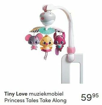 Tiny love muziekmobiel princess tales take along