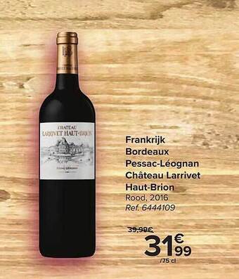 Hyper Carrefour Frankrijk Bordeaux Pessac-leognan Chateau Larrivet Haut-brion aanbieding