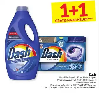 Intermarché Dash Wasmiddel in pods-10 tot 14 doseringen. Vloeibaar wasmiddel-18 tot 32 doseringen aanbieding
