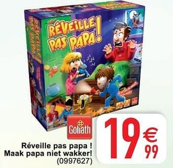 Réveille pas papa ! maak papa niet wakker!