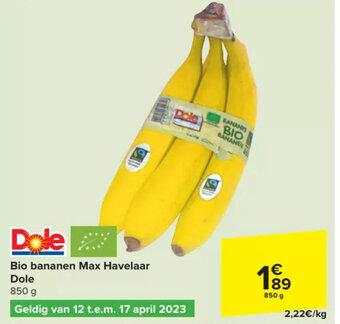 Carrefour Dole bio bananen max havelaar 850g aanbieding
