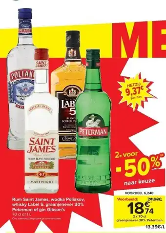 Carrefour Rum saint james, wodka poliakov, whisky label 5, graanjenever 30% peterman of gin gibson’s 70 cl of 1 l aanbieding