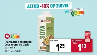 Delhaize Plantaardig alternatief voor room, op basis van soja 200 ml aanbieding