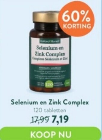 Holland & Barrett Selenium en Zink Complex 120 tabletten aanbieding