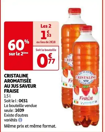 Auchan CRISTALINE AROMATISÉE AU JUS SAVEUR FRAISE 1.5 L Les 2 aanbieding