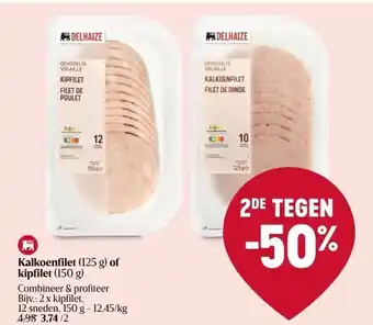 Delhaize Kalkoenfilet (125 g) of kipfilet (150 g) aanbieding