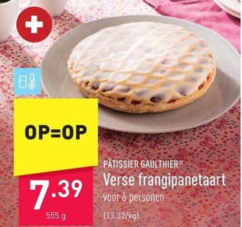 ALDI PÂTISSIER GAULTHIERⓇ Verse frangipanetaart 555g aanbieding