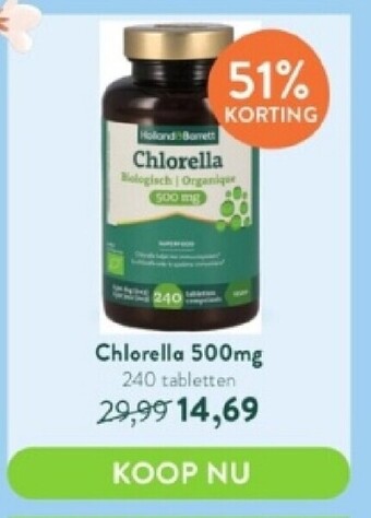Holland & Barrett Chlorella 500 mg 240 tabletten aanbieding