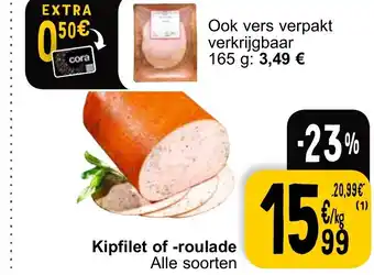 Cora Kipfilet of -roulade Alle soorten aanbieding