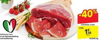 Carrefour Italiaanse ham in de fijnkostafdeling met bediening 100g aanbieding