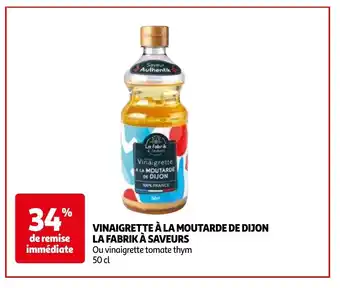Auchan VINAIGRETTE À LA MOUTARDE DE DIJON LA FABRIK À SAVEURS 50 cl aanbieding