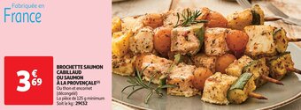 Auchan BROCHETTE SAUMON CABILLAUD OU SAUMON À LA PROVENÇALE(²) aanbieding