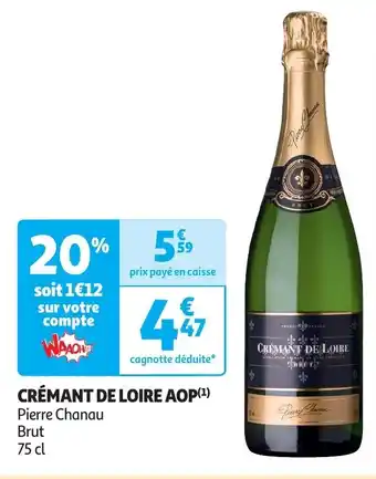 Auchan CRÉMANT DE LOIRE AOP(¹) Pierre Chanau Brut 75cl aanbieding