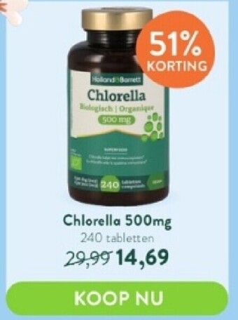 Holland & Barrett Chlorella 500 mg 240 tabletten aanbieding