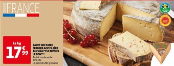 Auchan SAINT NECTAIRE FERMIER AOP FILIÈRE AUCHAN "CULTIVONS LE BON"(¹) aanbieding