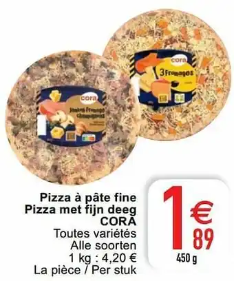 Cora Pizza à pâte fine pizza met fijn deeg cora aanbieding