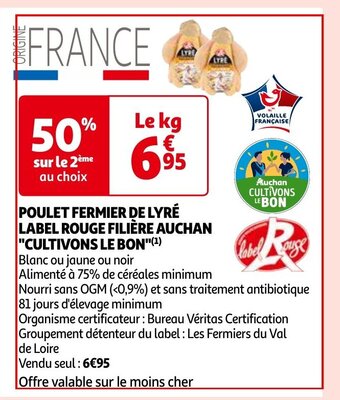 Auchan POULET FERMIER DE LYRÉ LABEL ROUGE FILIÈRE AUCHAN "CULTIVONS LE BON"(¹) aanbieding