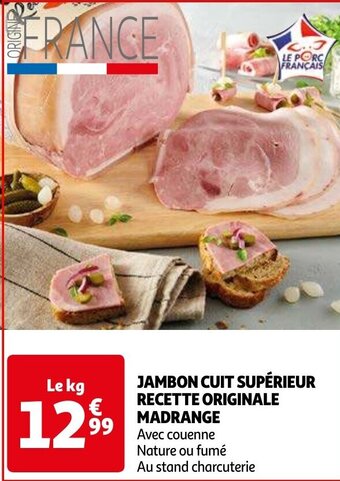 Auchan JAMBON CUIT SUPÉRIEUR RECETTE ORIGINALE MADRANGE aanbieding