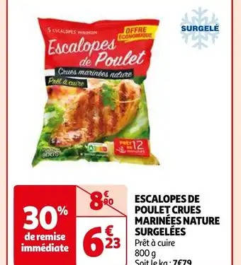 Auchan ESCALOPES DE POULET CRUES MARINÉES NATURE SURGELÉES Prêt à cuire 800 g aanbieding